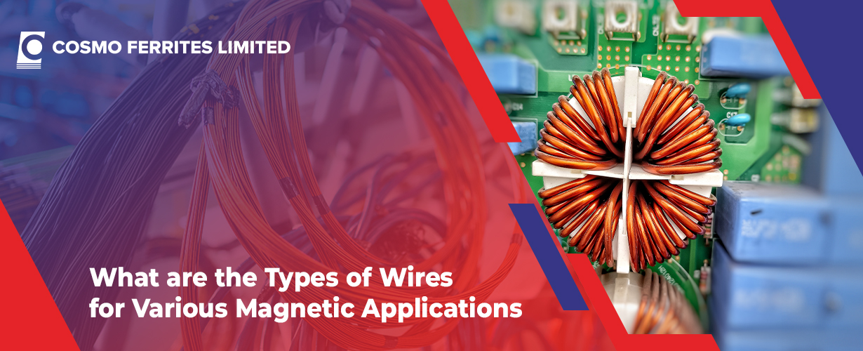 types of Wires for Various Magnetic Applications